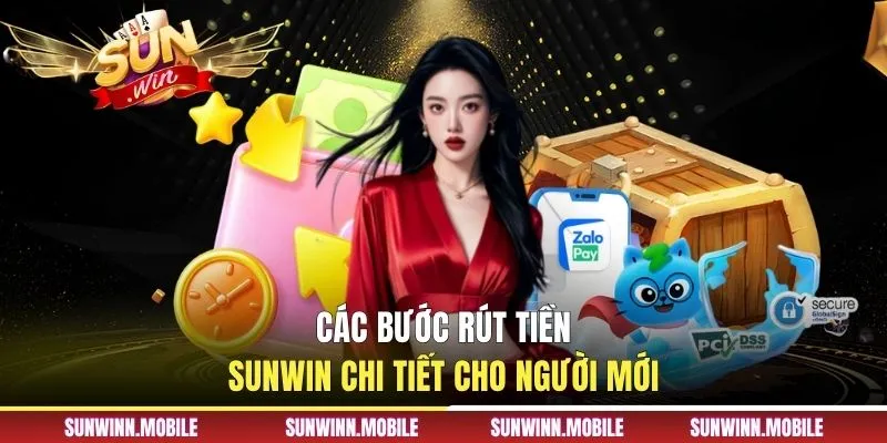 Các bước rút tiền Sunwin chi tiết cho người mới