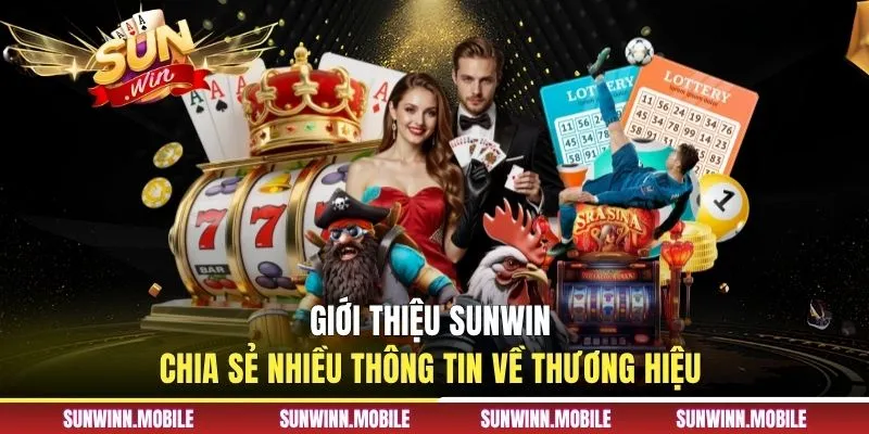 Giới thiệu Sunwin chia sẻ nhiều thông tin về thương hiệu