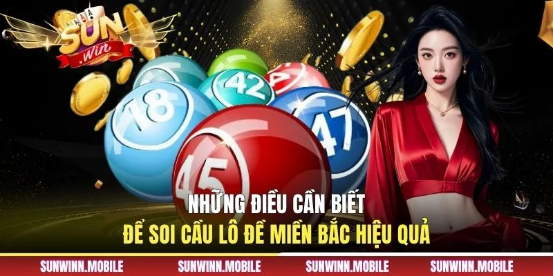 Những điều cần biết để soi cầu lô đề miền Bắc hiệu quả