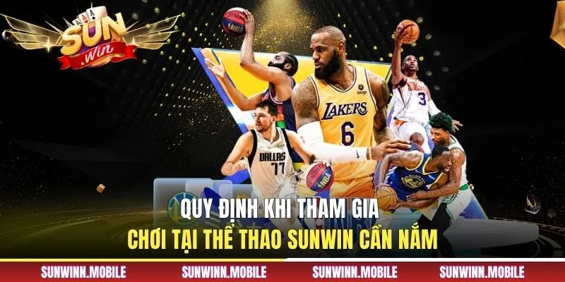 Quy định khi tham gia chơi tại thể thao Sunwin cần nắm