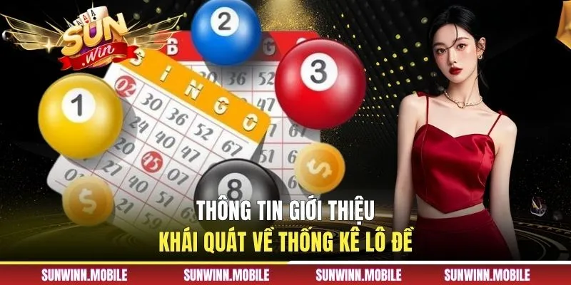 Thông tin giới thiệu khái quát về thống kê lô đề